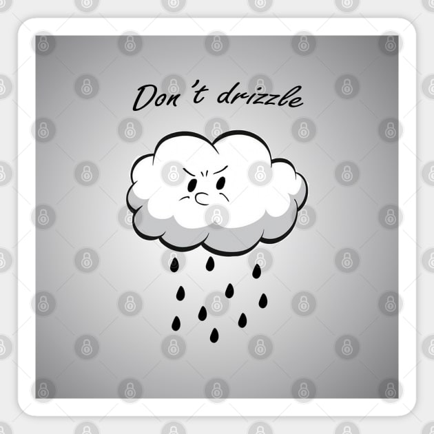 Don't drizzle Magnet by Kevinxmx